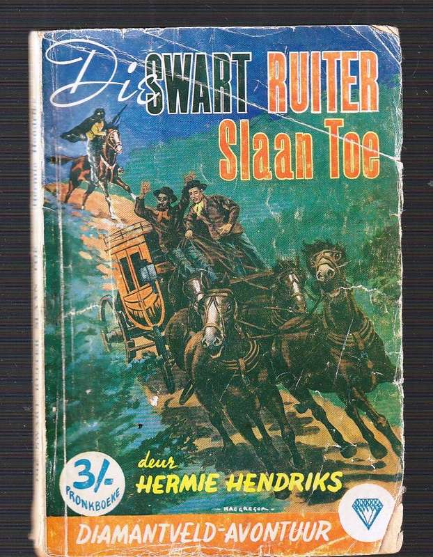 Die Swart Ruiter slaan toe - Hermie Hendriks - Diamantveld Avontuur - Pronk boek