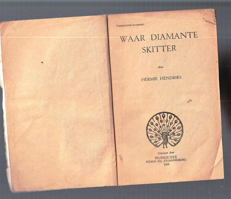 Waar Diamante skitter - Hermie Hendriks - Diamantveld Avontuur reeks - Pronk Boek