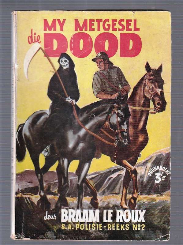 My Metgesel die Dood - Braam Le Roux - SA Polisie reeks nr 2 - Pronk boek