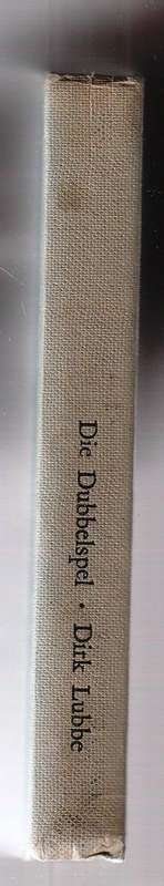 Die Dubbelspel - Dirk Lubbe (Gerrie Radlof) - Skaars Profeet reeks nr 5