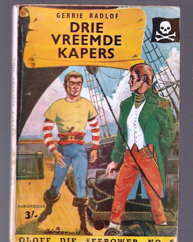 Drie vreemde Kapers - Gerrie Radlof - Oloff die Seerwoer nr 6 - Pionier uitgawe
