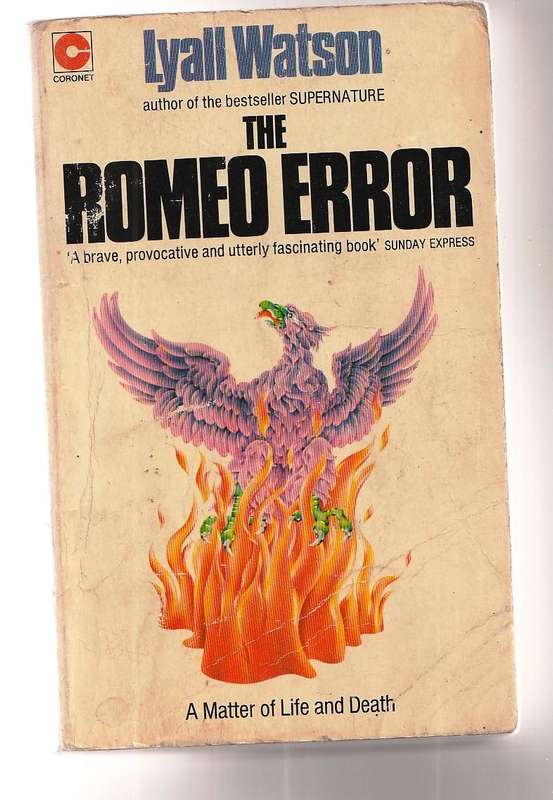 The Romeo Error - Lyall Watson - Companion abot life and afterlife