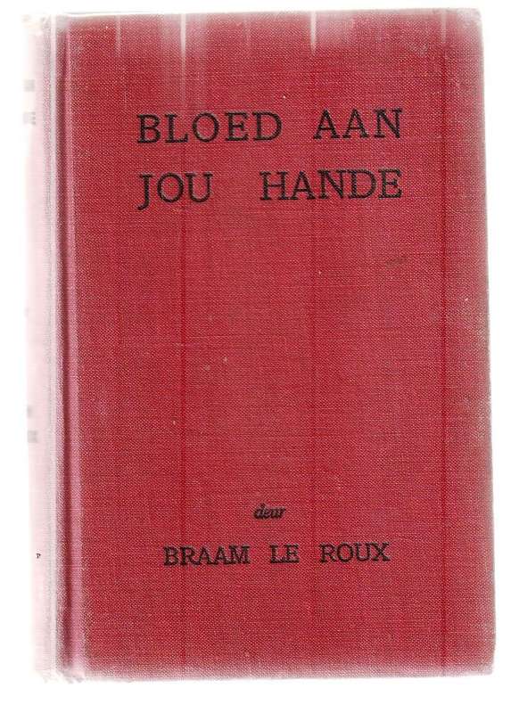 Bloed aan jou hande - Braam Le Roux - Dr Droom reeks