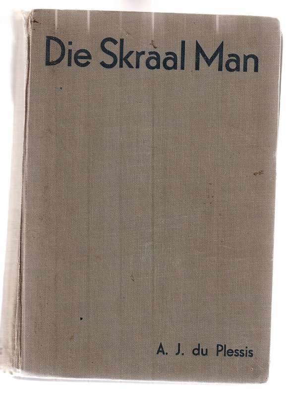 Die Skraal Man - AJ du Plessis - 1937 - n Grensplaas reeks boek