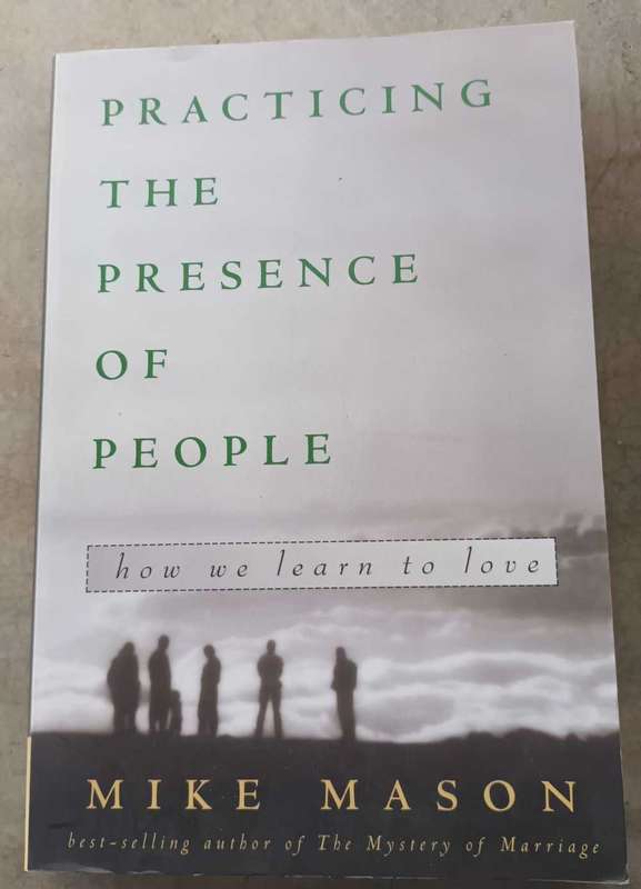 Practicing the Presence of People. Mike Mason. Christian book