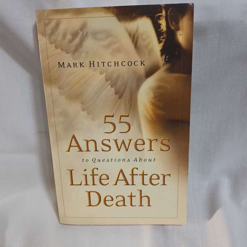 55 Answers to Questions about Life after Death. M Hitchcock