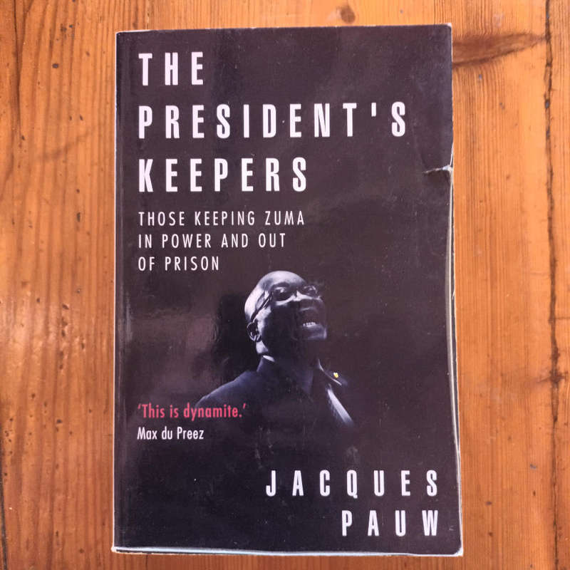 The President's Keepers. Jacques Pauw