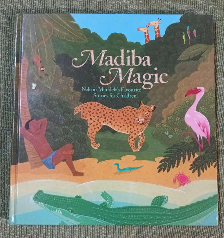 Madiba Magic. Nelson Mandela's favorite stories for children