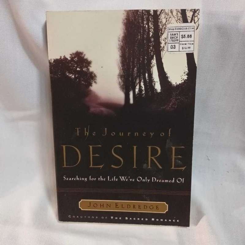 The journey of Desire. John Eldridge. Christian books