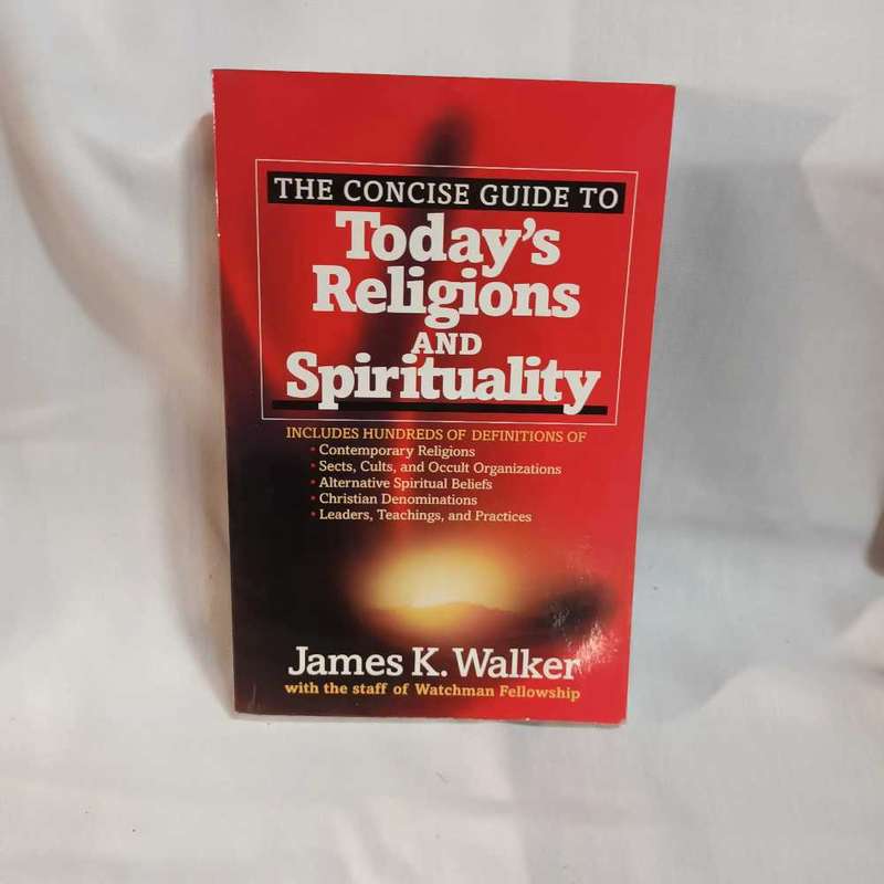 The Concise guide to today's religion and spirituality.  J k Walker. Christian book