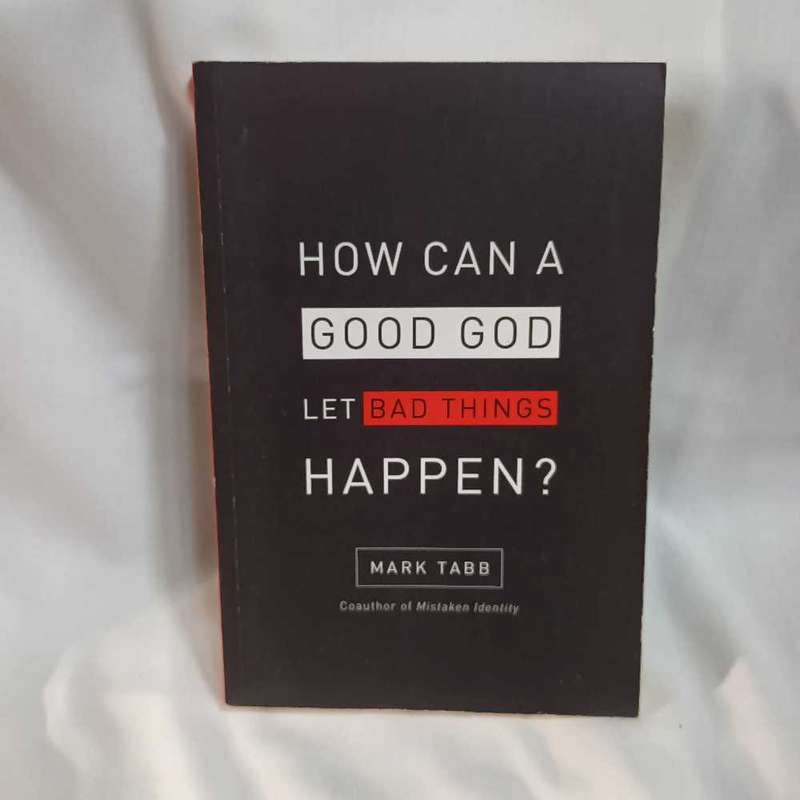 How can a good God let bad things happen? M Tabbs.