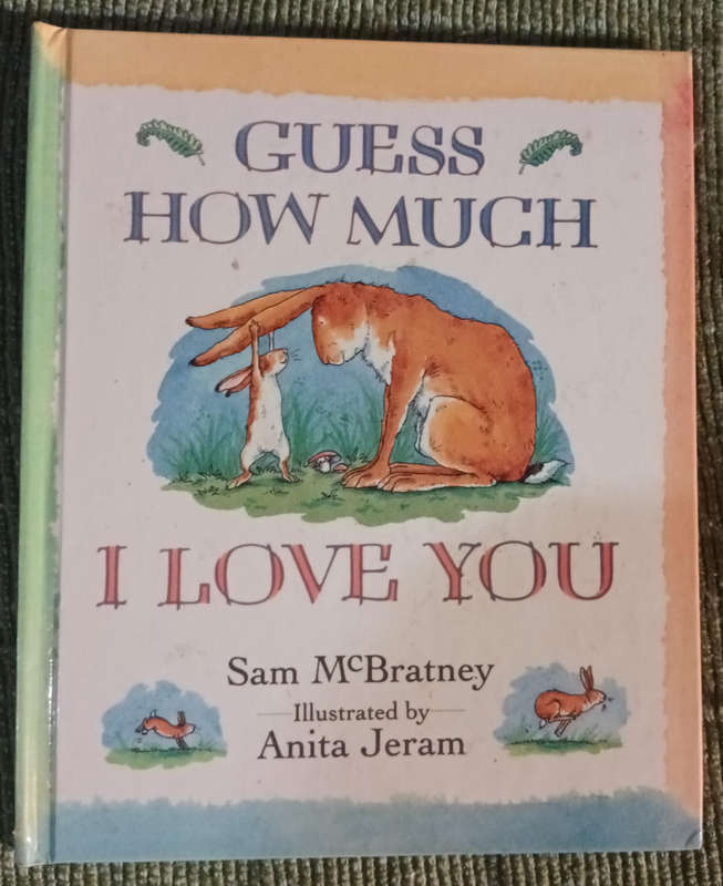 Guess how much I love you by Sam McBratney