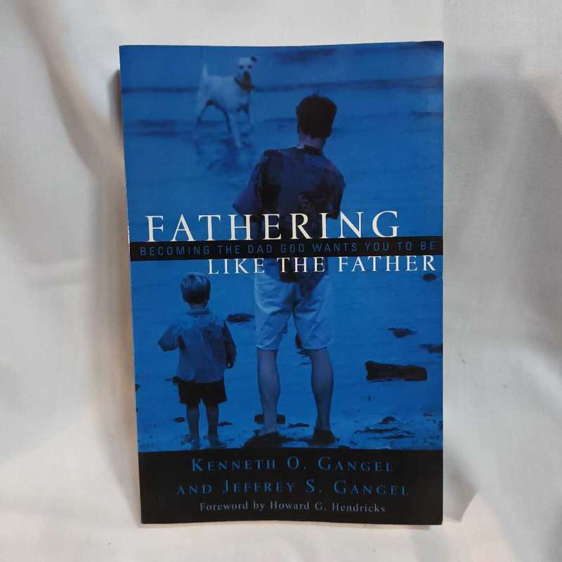 Fathering like the Father  Gangle and Gangle. Christian book