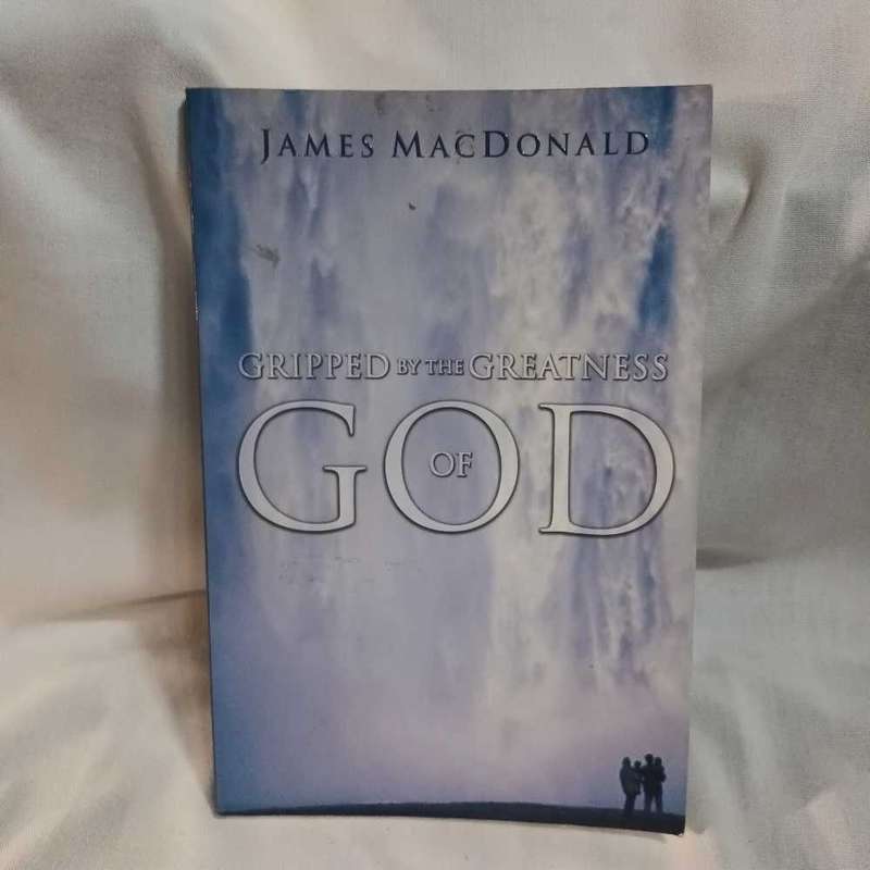 Gripped by the Greatness of God. James MacDonald. Christian book