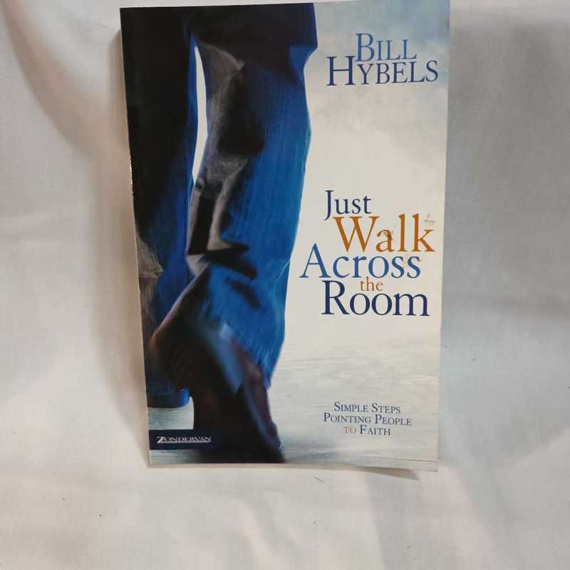 Just walk across the room. Bill Hybels. Christian book