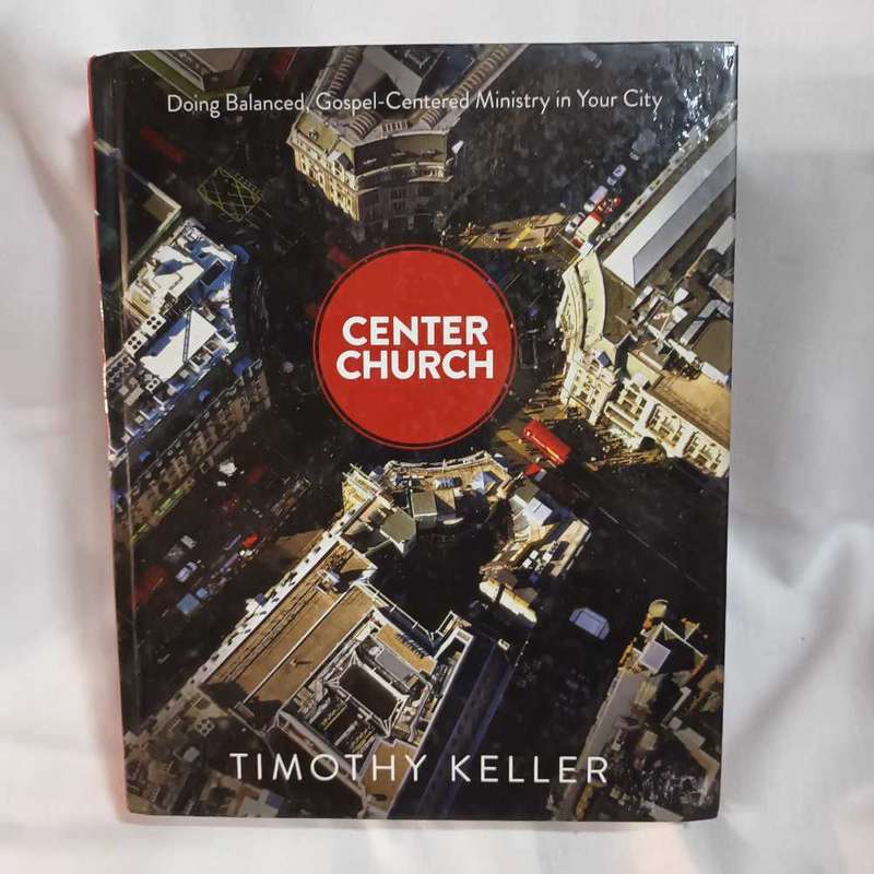 Center Church. Timothy Keller. Christian book