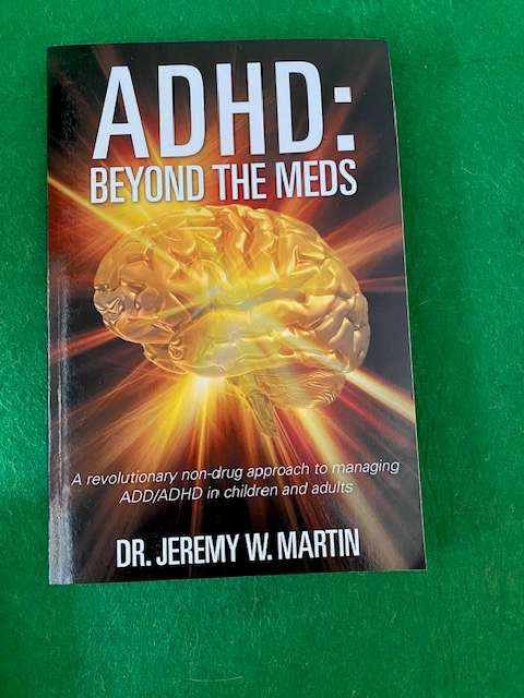 ADHD BEYOND THE MEDS (DR JEREMY W. MARTIN)