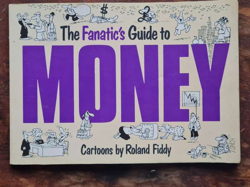 The Fanatic's Guide to Money - Roland Fiddy- In Excellent Condition.