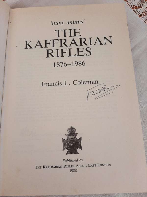 THE KAFFRARIAN RIFLES 1876-1986 FRANCIS L. COLEMAN SIGNED BY AUTHOR FIRST EDITION 1988