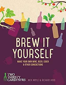 Brew it Yourself - Make Your Own Wine, Beer, and Other Concoctions