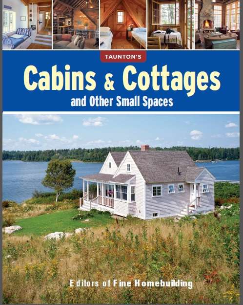 Cabins & Cottages and Other Small Spaces