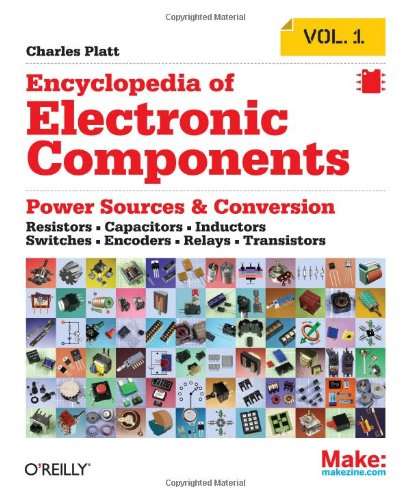 Encyclopedia of Electronic Components Volume 1 - Resistors, Capacitors, Inductors, Switches, Encoder