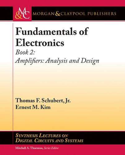 Fundamentals of Electronics, Book 2 - Amplifiers- Analysis and Design