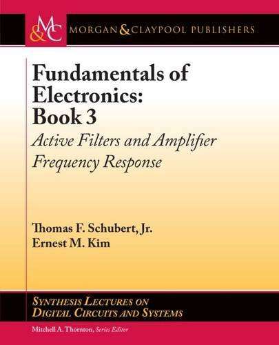 Fundamentals of Electronics, Book 3 - Active Filters and Amplifier Frequency Response