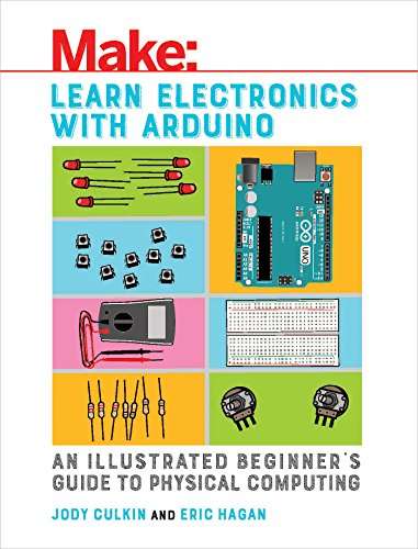 Learn Electronics with Arduino - An Illustrated Beginners Guide to Physical Computing