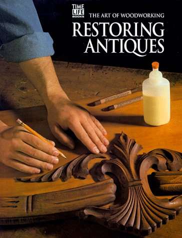 Restoring Antiques - Time-Life Books