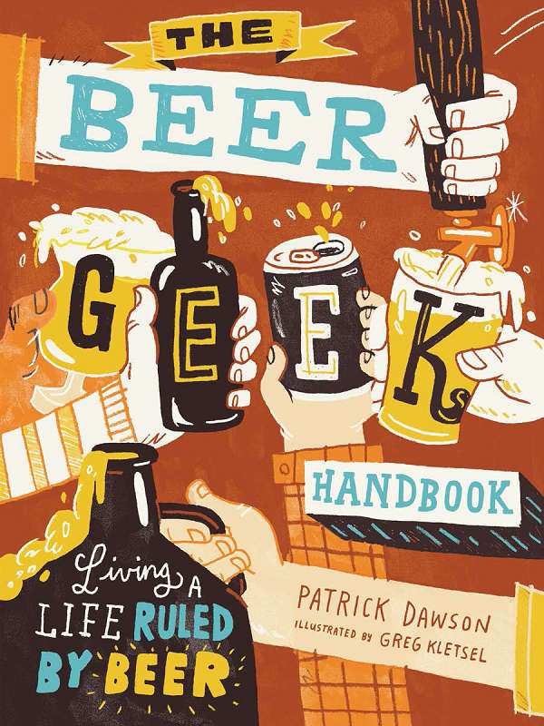 The Beer Geek Handbook - Living a Life Ruled by Beer