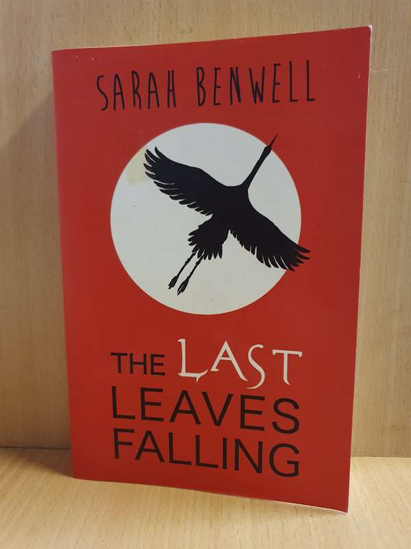 The Last Leaves Falling: Sarah Benwell  (Paperback)