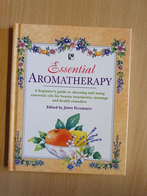 Essential Aromatherapy - A Beginner`s Guide to Choosing and Using Essential Oils: Jenny Plucknett