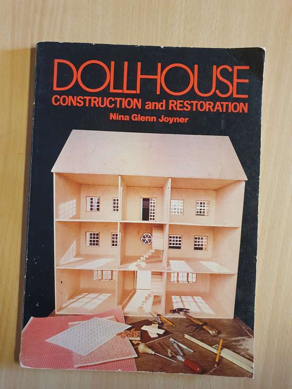 Dollhouse Construction and Restoration : Nina Glenn Joyner (Paperback)