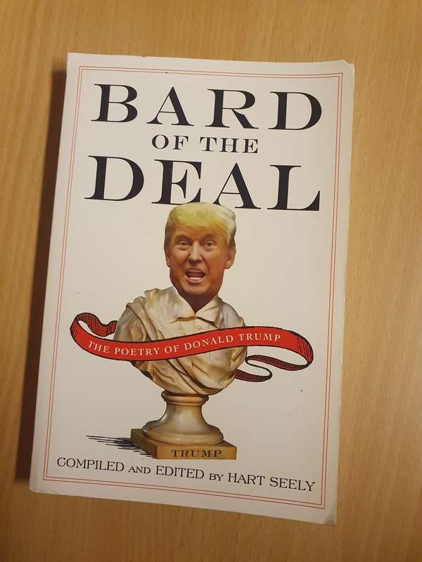 Bard of The Deal (The Poetry of Donald Trump) Compiled and Edited by Hart Seely (Paperback)