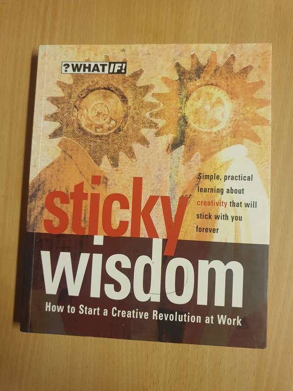Sticky Wisdom - How to start a Creative Revolution at Work: Dave Allen (Paperback)