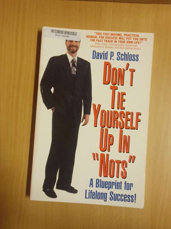 Don`t Tie Yourself Up in `Nots` : David P. Schloss  (Paperback)