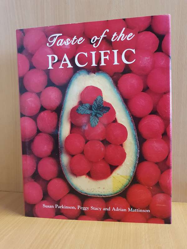Taste of The Pacific : Susan Parkinson, Peggy Stacy and Adrian Mattinson (Hardcover)
