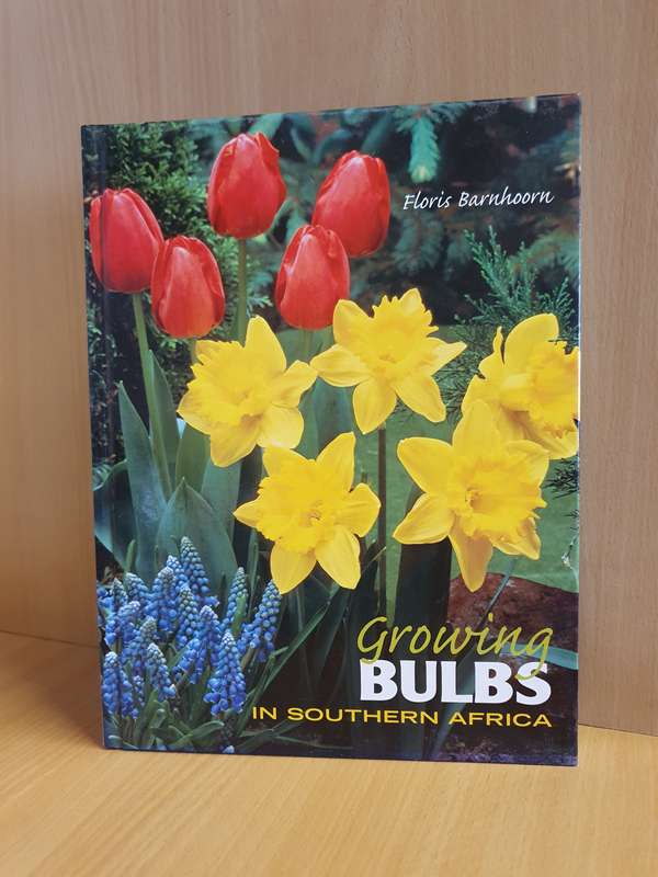 Growing Bulbs in Southern Africa : Floris Barnhoorn  (Hardcover)