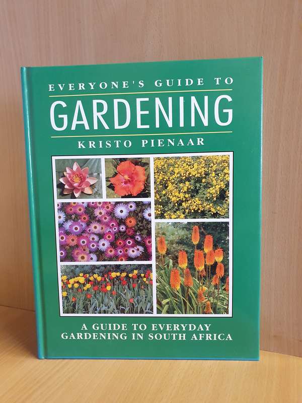Everyone`s Guide to Gardening : Kristo Pienaar  (hardcover)