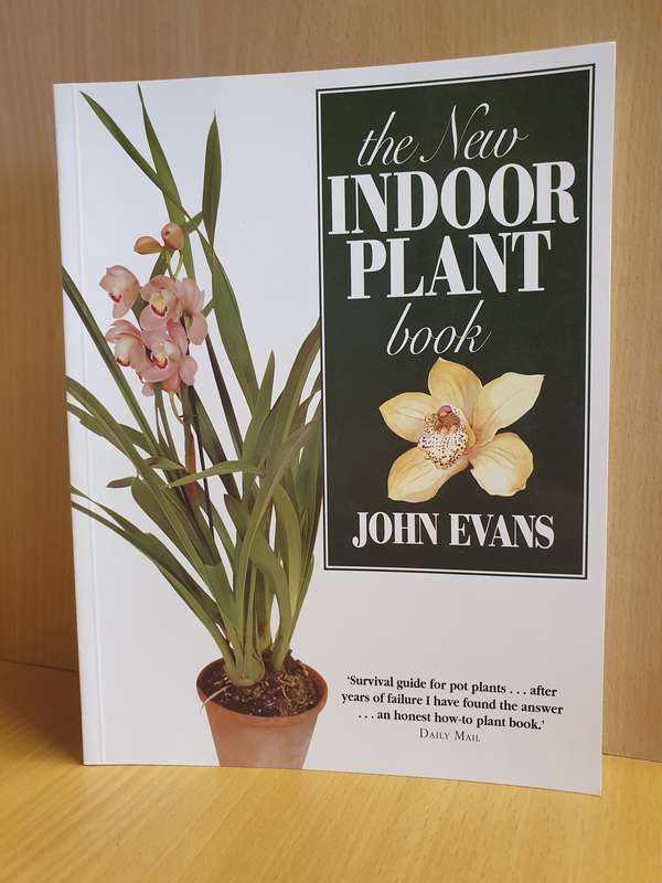 The New Indoor Plant Book: John Evans (Paperback)