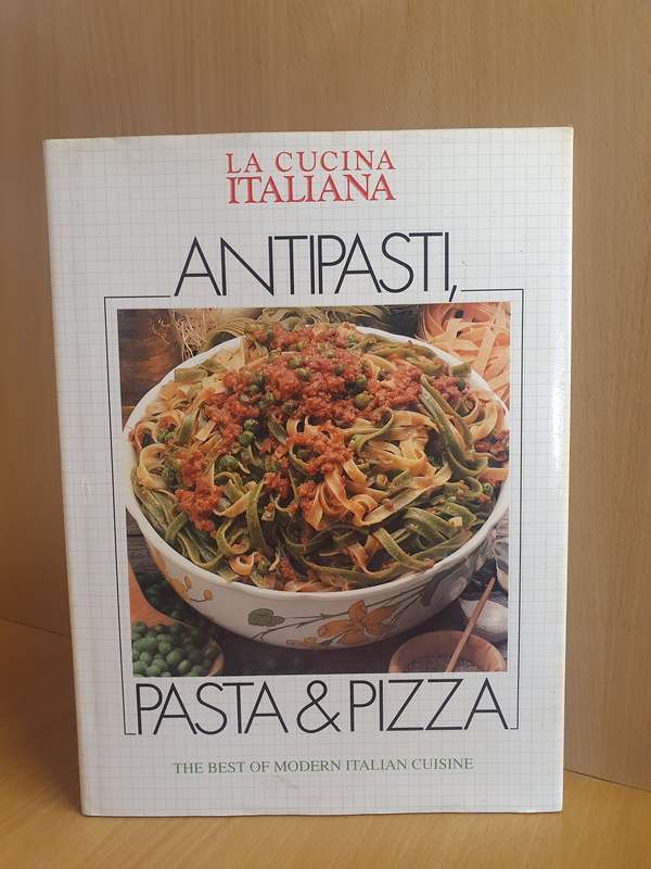 La Cucina Italiana Antipasti - Pasta & Pizza (The Best of Modern Italian Cuisine) Hardcover