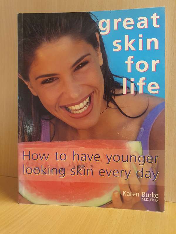 Great Skin for Life - How to Have Younger Looking Skin Every Day: Karen Burke (Paperback)