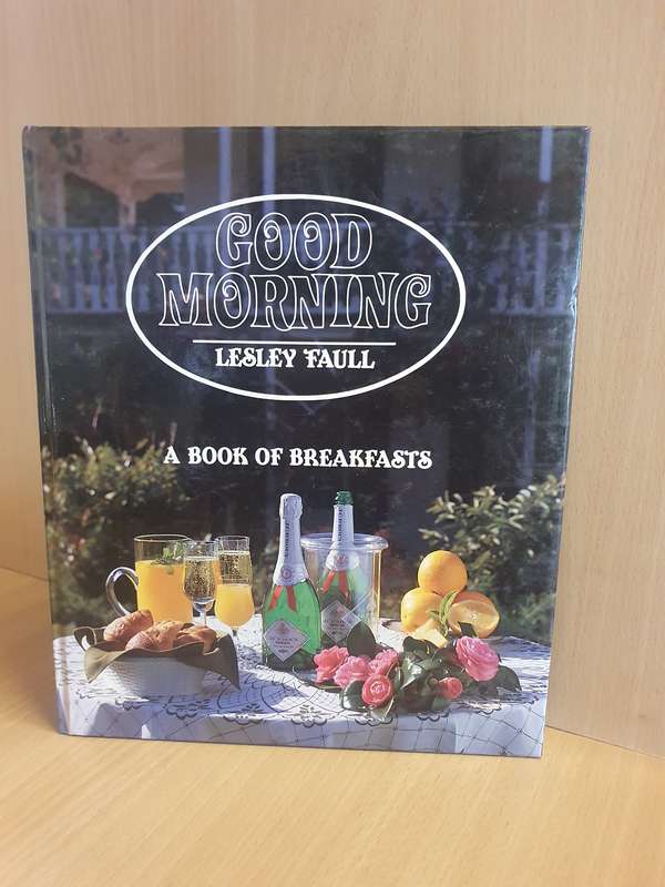 Good morning - A Book of Recipes : Lesley Faull  (Hardcover)