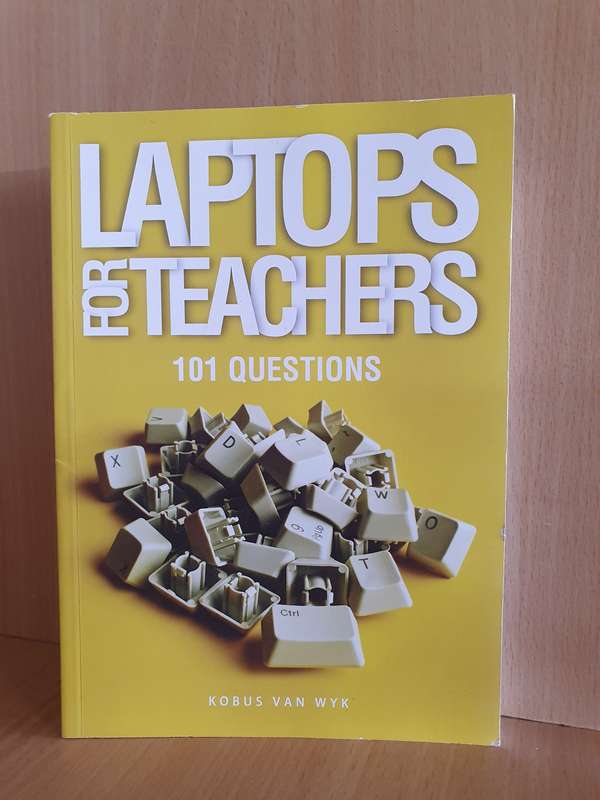 Laptops for Teachers - 101 Questions : Kobus van Wyk  (Paperback)