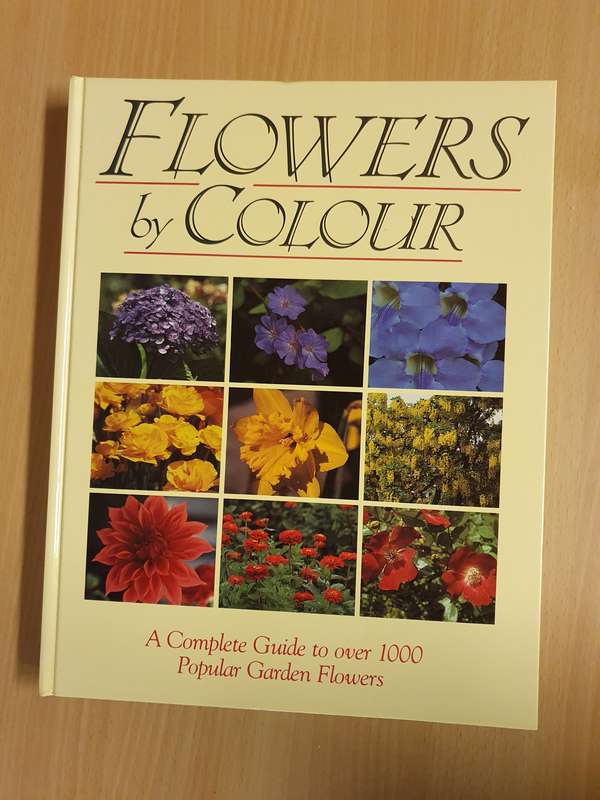 Flowers by Colour - A Complete Guide to over 1000 Popular Garden Flowers (Hardcover)