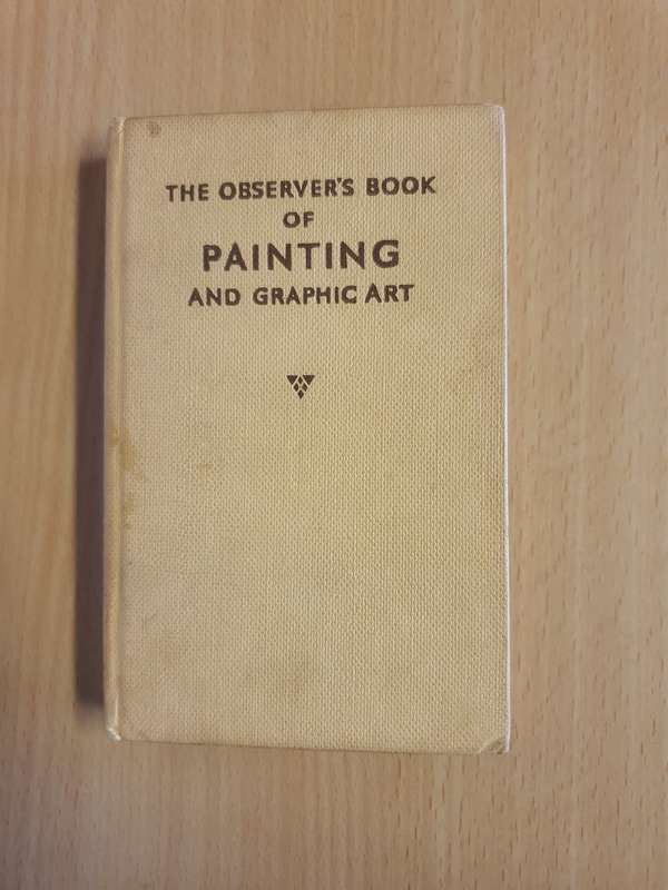 The Observer`s Book of Painting and Graphic Art  (Hardcover)