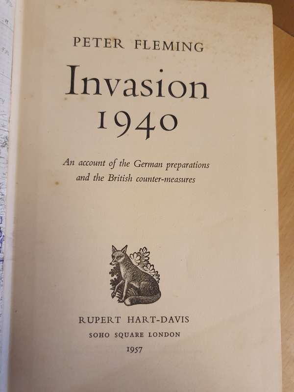 Invasion 1940 - An Account of the German Preparations & British Counter-Measures: P. Fleming