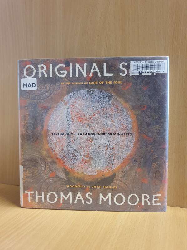 Original Self - Living with Paradox and Authenticity: Thomas Moore (Hardcover)