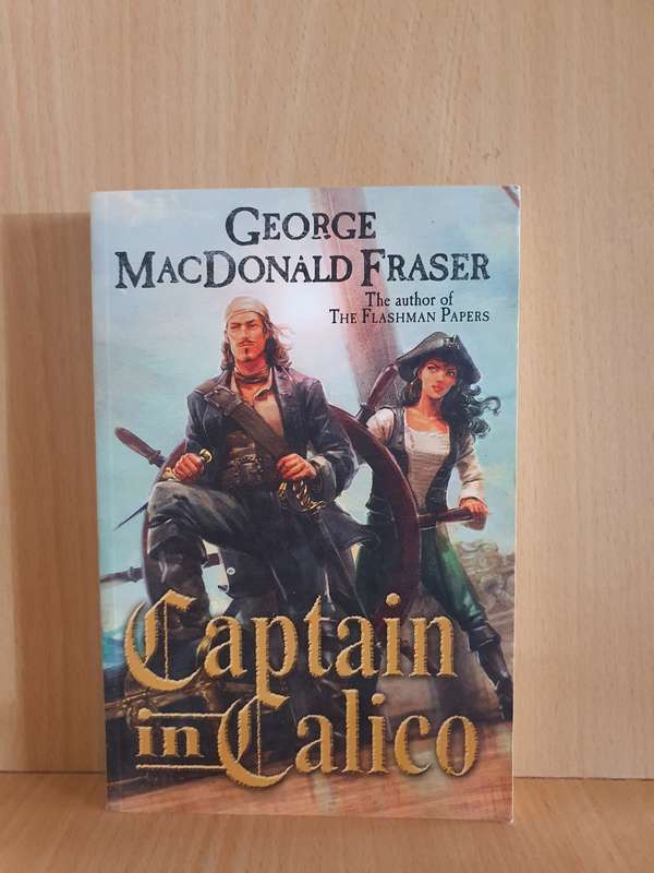 Captain in Calico : George MacDonald Fraser (Paperback)